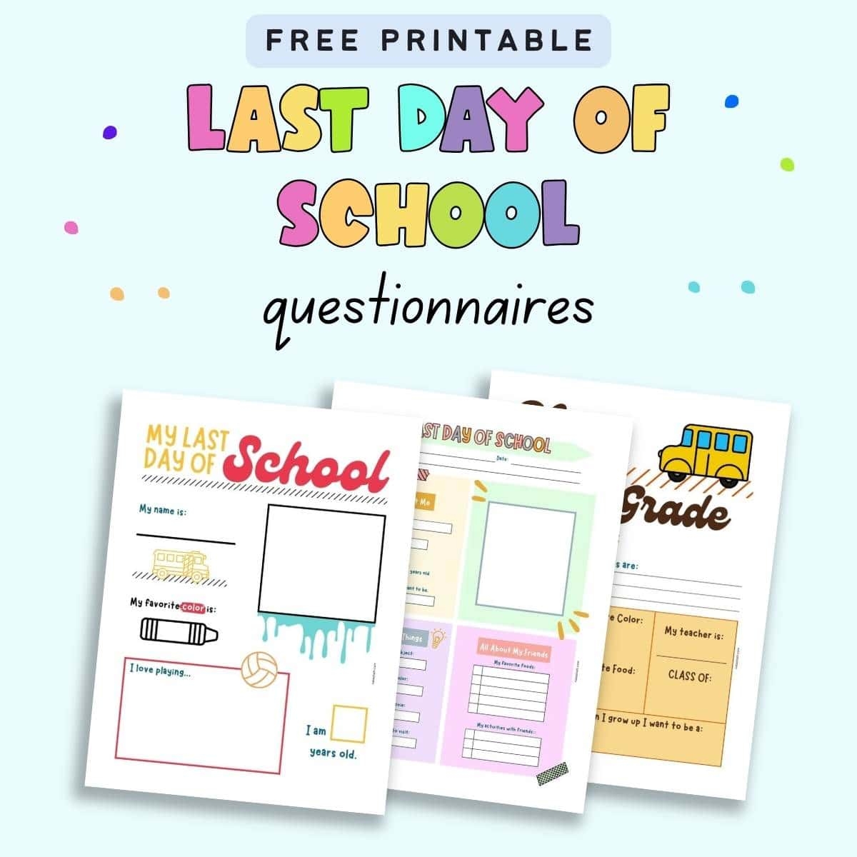 Free Printable Last Day Of School Questionnaires The Artisan Life