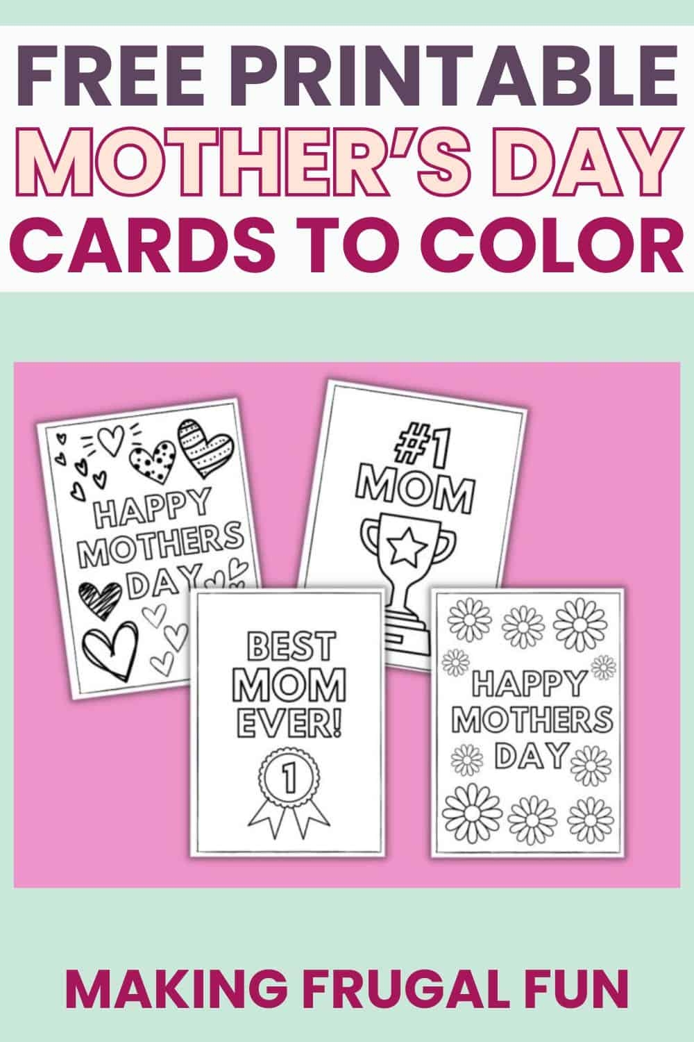 Free Printable Mothers Day Cards To Color Making Frugal FUN