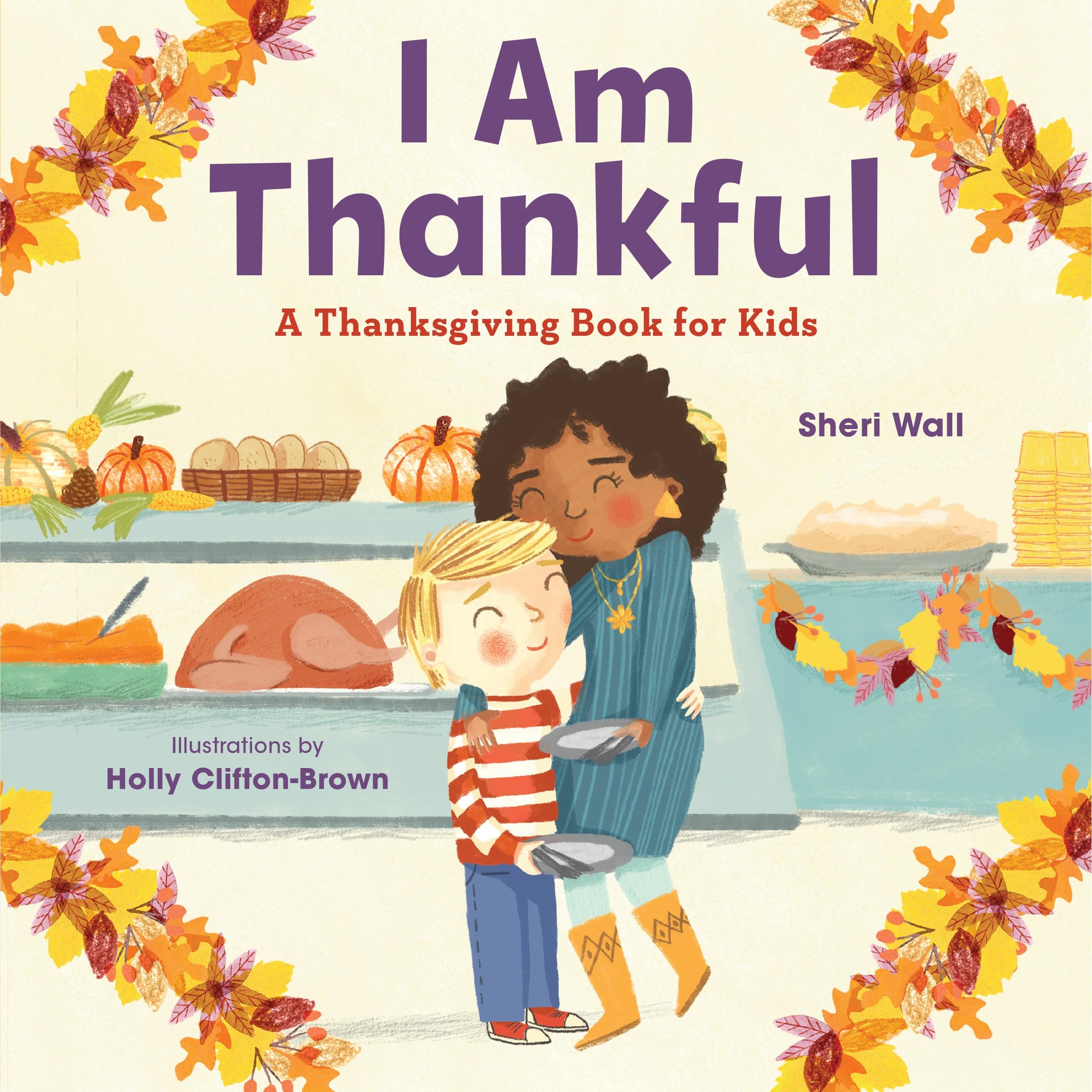 I Am Thankful A Thanksgiving Book For Kids Book 