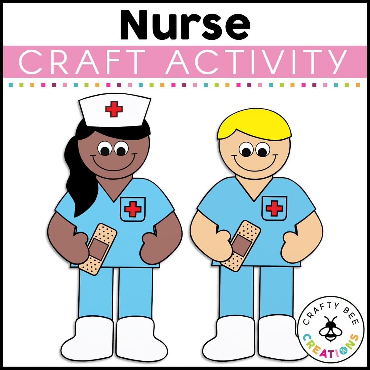 Nurse Craft Activity Crafty Bee Creations